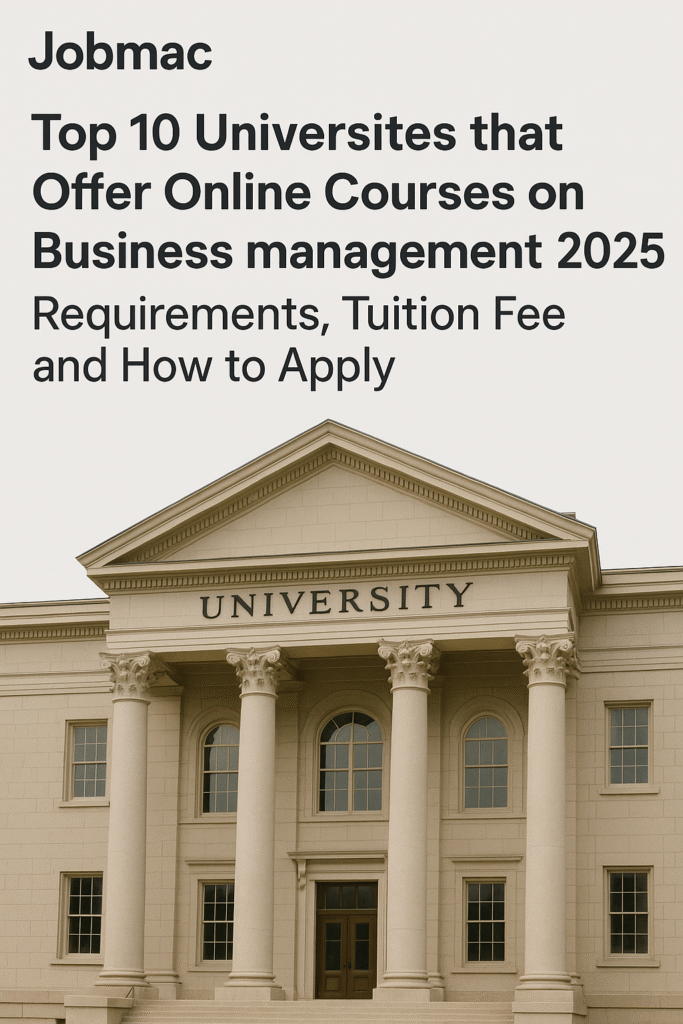 Top 10 Universities that Offer Online Courses on Business Management 2025 | Requirements, Tuition Fee and How to Apply